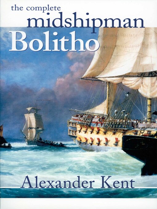 Title details for The Complete Midshipman Bolitho by Alexander Kent - Available